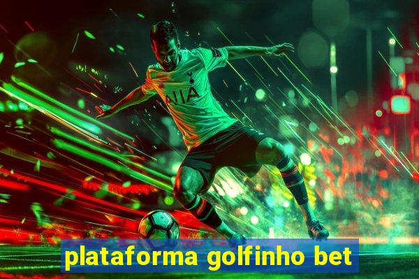 plataforma golfinho bet